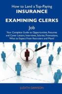 How to Land a Top-Paying Insurance Examining Clerks Job: Your Complete Guide to Opportunities, Resumes and Cover Letters, Interviews, Salaries, Promot edito da Tebbo