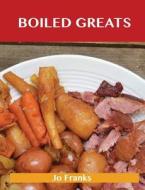Boiled Greats di Jo Franks edito da Emereo Publishing
