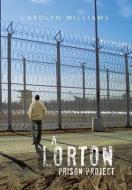 A Lorton Prison Project di Carolyn Williams edito da Xlibris