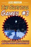 The Survival Games #3: A Comic Book for Miners and Crafters (Unofficial) di Lucas Anderson edito da Createspace