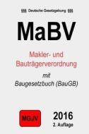 Makler- Und Bautragerverordnung (Mabv): Mit Baugesetzbuch (Baugb) di Groelsv Verlag edito da Createspace