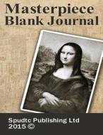 Masterpiece Blank Journal di Spudtc Publishing Ltd edito da Createspace