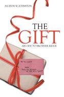 The Gift di Allison M. Johnston edito da Xlibris
