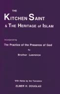 The Kitchen Saint and the Heritage of Islam di Brother Lawrence, Lawrence edito da Wipf and Stock Publishers