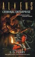 Aliens Volume 5: Criminal Enterprise di S. D. Perry edito da Dark Horse Comics,U.S.