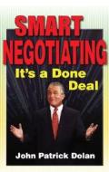 Smart Negotiating di John Patrick Dolan edito da Entrepreneur Press