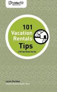 Lifetips 101 Vacation Rentals Tips di Lynne Christen edito da LIFETIPS.COM