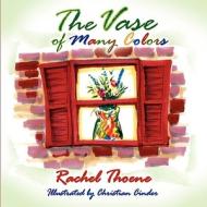 The Vase of Many Colors di Rachel Thoene edito da OakTara Publishers