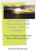 All You Need to Know about Sba Loans... from a Lender... di Eric P. Wyszkowski edito da E BOOKTIME LLC
