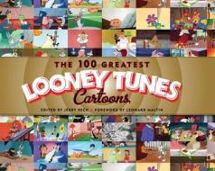 The 100 Greatest "looney Tunes" Cartoons di Jerry Beck, Leonard Maltin edito da Insight Editions, Div Of Palace Publishing Group, Lp