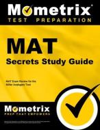 Mat Secrets Study Guide: Mat Exam Review for the Miller Analogies Test di Mat Exam Secrets Test Prep Team edito da MOMETRIX MEDIA LLC