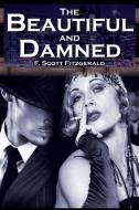 The Beautiful and Damned: F. Scott Fitzgerald's Jazz Age Morality Tale di F. Scott Fitzgerald edito da MEGALODON ENTERTAINMENT LLC