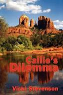 Callie's Dilemma di Vicki Stevenson edito da Yellow Rose By Rce