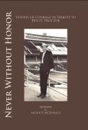 Never without Honor di Archie P. McDonald edito da Stephen F. Austin State University Press