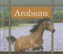 Arabians di Pamela Dell edito da CHILDS WORLD
