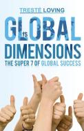 Global Dimensions di Treste Loving edito da Total Publishing And Media