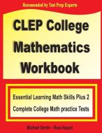 CLEP College Mathematics Workbook di Michael Smith, Reza Nazari edito da Math Notion