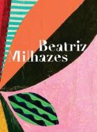BEATRIZ MILHAZES di BEATRIZ MILHAZES edito da DISTRIBUTED ART PUBLISHERS