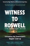 Witness to Roswell, 75th Anniversary Edition: Unmasking the Government's Biggest Cover-Up di Thomas J. Carey, Donald R. Schmitt edito da NEW PAGE BOOKS