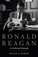Ronald Reagan di David T Byrne edito da University of Nebraska Press