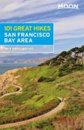 Moon 101 Great Hikes of the San Francisco Bay Area (Sixth Edition) di Ann Marie Brown edito da Avalon Travel Publishing