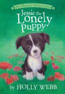 Jessie the Lonely Puppy di Holly Webb edito da TIGER TALES