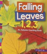 Falling Leaves 1,2,3: An Autumn Counting Book di Tracey E. Dils edito da AMICUS INK