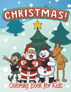 Christmas Coloring Book for Kids (Holiday Coloring Books For Kids 1) di Melody Small edito da Bryoneer Publishing