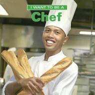 I Want to Be a Chef di Dan Liebman edito da FIREFLY BOOKS LTD