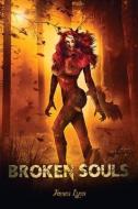 Broken Souls di James Lyon edito da BOOKBABY