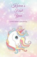 Karen's First Year: A Mother's Journal di My Precious Journals edito da INDEPENDENTLY PUBLISHED
