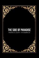 The Side of Paradise di Francis Scott Fitzgerald edito da Public Public Books