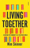 Living Together di Mim Skinner edito da Footnote Press Ltd