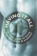 Having It All di Dr. Michael Apple, Rowena Gaunt edito da John Blake Publishing Ltd