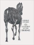 Anatomy of the Horse di George Stubbs edito da Pallas Athene Publishers