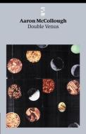 Double Venus di Aaron McCollough edito da Salt Publishing