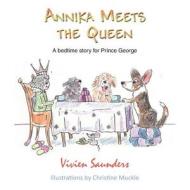Annika Meets The Queen di Vivien Saunders edito da Abbotsley Publishing