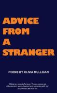 ADVICE FROM A STRANGER di Olivia Mulligan edito da Fisher King Publishing