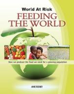 Feeding the World di Anne Rooney edito da W.B. Saunders Company