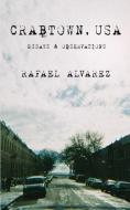 Crabtown, USA: Essays & Observations di Rafael Alvarez edito da LIGHTNING SOURCE INC