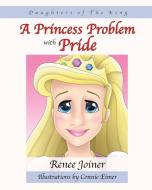 DAUGHTERS OF THE KING: A PRINCESS PROBLE di RENEE JOINER edito da LIGHTNING SOURCE UK LTD