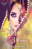 Duty and Desire di Anju Gattani edito da LIGHTNING SOURCE INC