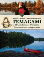 Temagami: A Wilderness Paradise di Hap Wilson edito da BOSTON MILLS PR