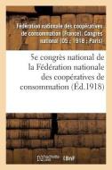 5e Congr s National de la F d ration Nationale Des Coop ratives de Consommation di Cooperatives de Conso edito da Hachette Livre - BNF