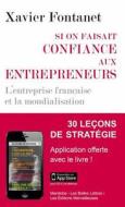 Si on Faisait Confiance Aux Entrepreneurs di Xavier Fontanet edito da LES BELLES LETTRES