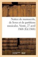 Notice De Manuscrits, De Livres Anciens Et Modernes Et De Partitions Musicales di COLLECTIF edito da Hachette Livre - BNF