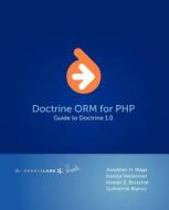 Doctrine Orm for PHP di Jonathan H. Wage, Konsta Vesterinen edito da SENSIO SA