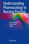 Understanding Pharmacology In Nursing Practice edito da Springer Nature Switzerland Ag