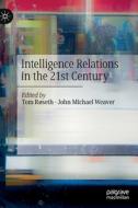 Intelligence Relations in the 21st Century edito da Springer International Publishing