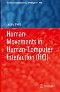 Human Movements In Human-Computer Interaction (HCI) di Cezary Biele edito da Springer Nature Switzerland AG